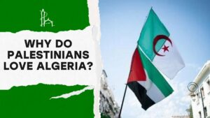 Why do Palestinians love Algeria?